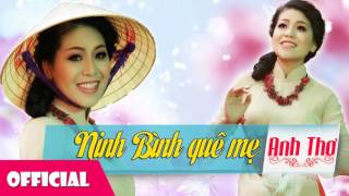 Ninh Bình Quê Mẹ - Anh Thơ [Official Audio]