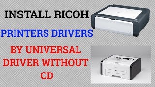How To Install Ricoh Printers Driver By Universal Printers Driver|| Without CD|| HINDI