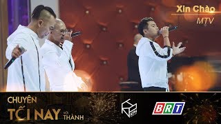 [LIVE] Xin Chào - MTV - Chuyện Tối Nay Với Thành