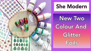 NEW She Modern Two Colour and Glitter Foils || She Modern