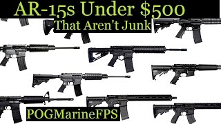 Best AR-15 Rifles Under $500 - Not Junk - POGMarineFPS