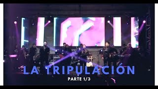 La Tripulacion 1/3 (EN VIVO) 2018