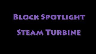 Block Spotlight - Steam Turbine