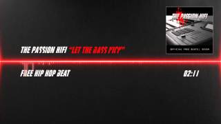 The Passion HiFi - Let The Bass Kick [Free Rap Beat / Instrumental]