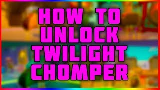 How To Unlock The Twilight Chomper | Plants vs Zombies Garden Warfare 2