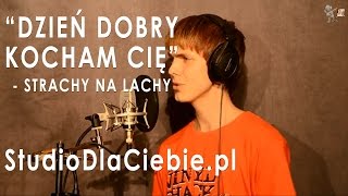 Dzień dobry kocham cię - Strachy na Lachy (cover by Adrian Karczewski)