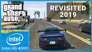 GTA 5 - Revisited (2019) | Intel HD 4000 Graphics GPU | Gameplay Benchmark PC | (Grand Theft Auto 5)