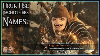 URUK USE EACH OTHERS NAMES?! & Zog Returns | Shadow of War