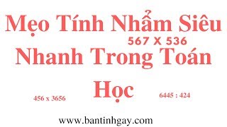 Tính Nhẩm - Mẹo Tính Nhẩm Nhanh - Toán Thông Minh
