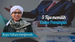 5 Tips memilih Calon Pemimpin - Buya Yahya Menjawab