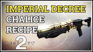 Destiny 2 Imperial Decree Chalice Recipe Combination