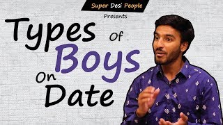 Super Desi People - | Types Of Boys On A Date