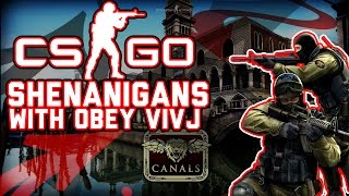 CSGO SHENANIGANS WITH OBEY VIVIJ