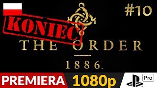The Order 1886 PL ⚜️ #10 (odc.10 Koniec gry) ⚔️ Zakończenie | Gameplay po polsku