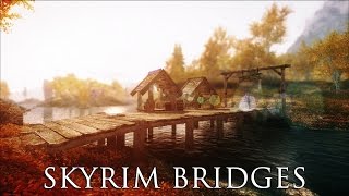 TES V - Skyrim Mods: Skyrim Bridges
