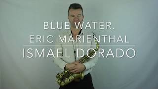 Blue Water. Ismael Dorado (Saxo alto). Eric Marienthal & Brian Culbertson.