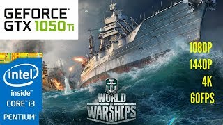 World Of Warship - GTX 1050 ti - G4560 - i3 6100 - 1080p - 1440p - 4k - Benchmark