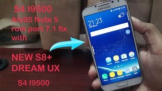 Install ale95 note5 rom v7.1 fix on s4 i9500 with S8 dream ux