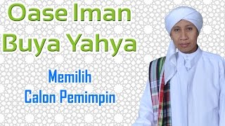 Buya Yahya - Memilih Calon Pemimpin