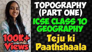 ICSE 2020 Topography Geography Class 10 (Part One) | Understanding Topo sheets | Teju ki Paathshaala