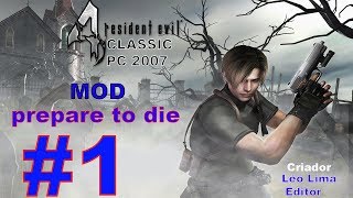 RE4 Classic PC 2007 - Mod Prepare to Die #1