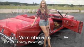 Kristina - Viem lebo viem (DJ PMC Energy Remix 2013)