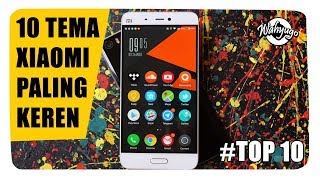 10 TEMA KEREN XIAOMI | TEMBUS SEMUA APLIKASI..... ?