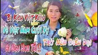 Bi Kịch Việt Kiều Về Việt Nam Cưới Vợ Ai Ngu Hơn Tôi?