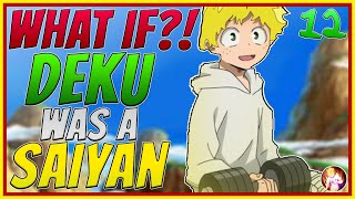What If Deku Was a Saiyan? | Part 12| My hero academia x Dragon ball Z