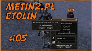 SUPER KAMIENIE, ULEPSZANIE I OTWIERANIE ŁUPÓW KRÓLEWSKICH - [#05] METIN2.PL ETOLIN