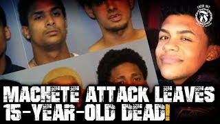 Machete ATTACK leaves 15 year old dead - Prison Talk 16.7