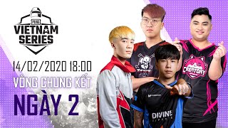 PUBG VIETNAM SERIES - SPRING 2020: VÒNG FINAL - NGÀY 2: REFUND, DIVINE, CERBERUS, CREATORY...
