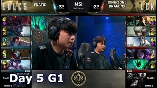 Fnatic vs Kingzone DragonX | Day 5 LoL MSI 2018 Main Event Group Stage | FNC vs KZ