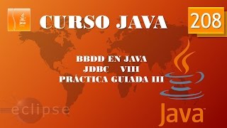 Curso Java  Acceso a BBDD. JDBC VIII. Práctica guiada III. Vídeo 208