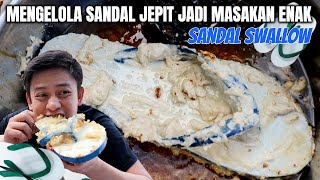SANDAL JEPIT SWALLOW ENAK CABE IJO, GORENG TEPUNG, BUMBU KECAP, DLL.