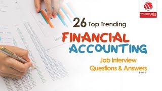 Financial Accounting Interview Questions and Answers 2019 Part-1 | Financial Accounting | Wisdomjobs