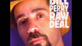 Bill Perry - Live on (Raw Deal)