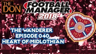 FM18 Hearts - EP040 - Big games against Celtic and Hamilton Accies - Football Manager 2018