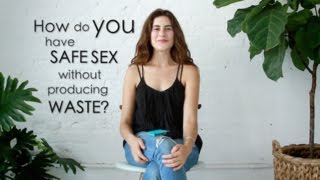 FAQ: How do you have Zero Waste Sex?