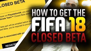 HOW TO GET THE FIFA 18 CLOSED BETA!!!
