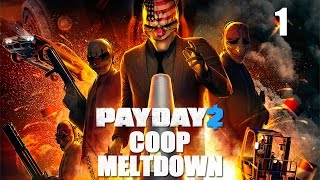 Payday 2 DLC "Meltdown" - Прохождение pt1