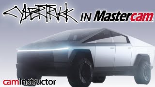 Making the Tesla Cybertruck in Mastercam