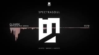 Glimpse by SpectraSoul (ft. dBridge) / Absentis