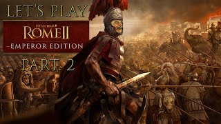 Let's Play Total War: Rome II - Emperor Edition Part. 2