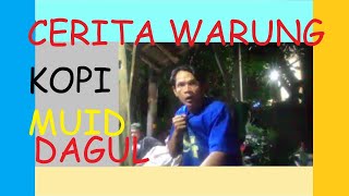 Cerita Warung Kopi - Muid Dagul