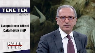 Teke Tek Bilim - 12 Mayıs 2019 (Avrupalıların kökeni Çatalhöyük mü?)