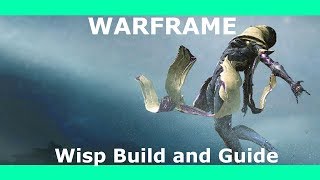 Warframe - Wisp Overview Build and Guide - SHES BUSTED