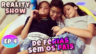 DE FÉRIAS SEM OS PAIS - PRIMEIRA BALADINHA DO REALITY (Episódio 4)