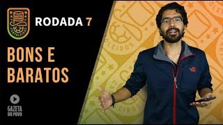 DICAS DO CARTOLA FC 2018 - 7ª RODADA: BONS E BARATOS