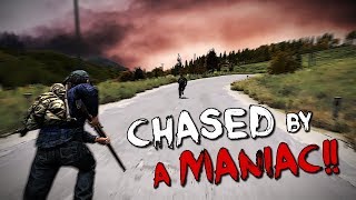 CHASED BY A MANIAC!! - DayZ Standalone